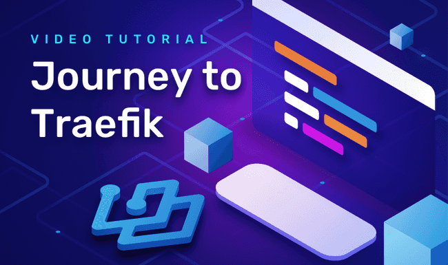 Launching the Journey to Traefik